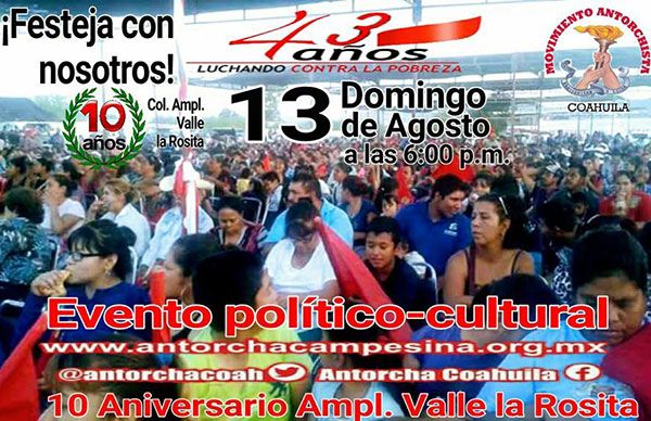 Antorcha festejará el 10 aniversario de la colonia Ampliación Valle la Rosita