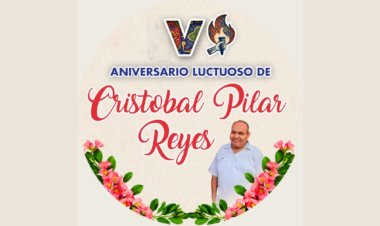 V aniversario luctuoso de Cristóbal Pilar Reyes
