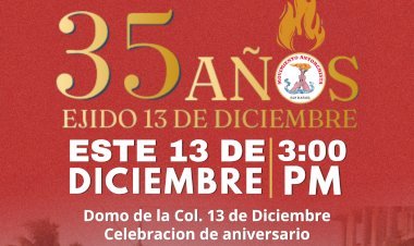 Anuncia Antorcha 35 aniversario del Ejido 13 de Diciembre